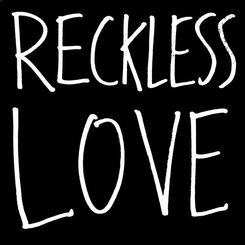 Don’t love Recklessly