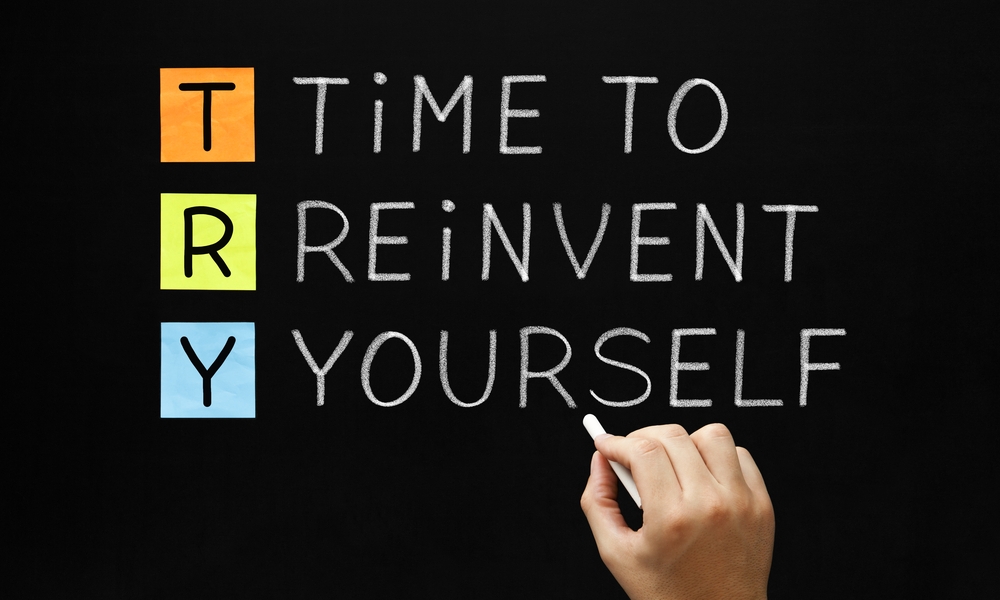 How to completely reinvent yourself